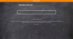 Desktop Screenshot of betterthanvoodoo.com